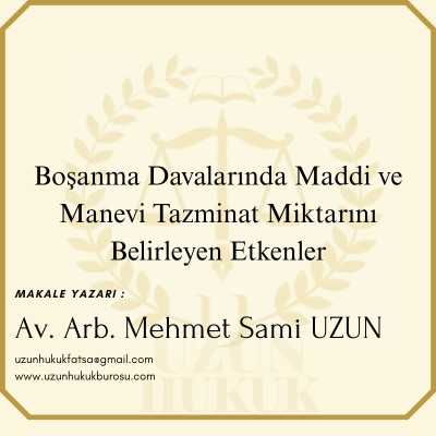 Boşanma Davalarında Maddi ve Manevi Tazminat Miktarını Belirleyen Etkenler